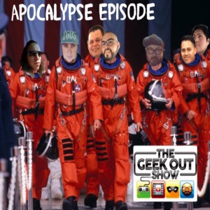 The Geek Out Show End of the World Special