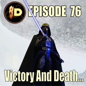 Sarlacc Digest Episode 76 - Victory And Death...