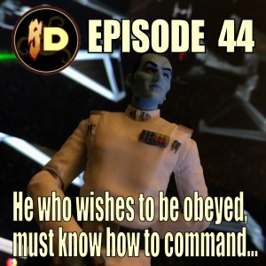 sarlacc Digest episode 44: He who wishes to be obeyed, must know how to command.