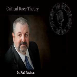 Dr. Paul Ketchum: Critical Race Theory