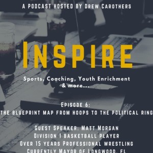 Episode 6: The Blueprint map from Hoops to the Political Ring