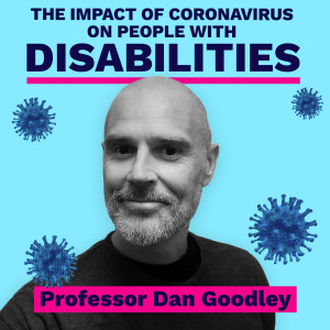 The impact of the coronavirus on people with disabilities - Professor Dan Goodley