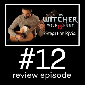 the WITCHER WILD HUNT III guitar arrangements/covers (review episode #12)