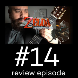 Zelda Twilight Princess fingerstyle guitar arrangements/covers (review episode #14)