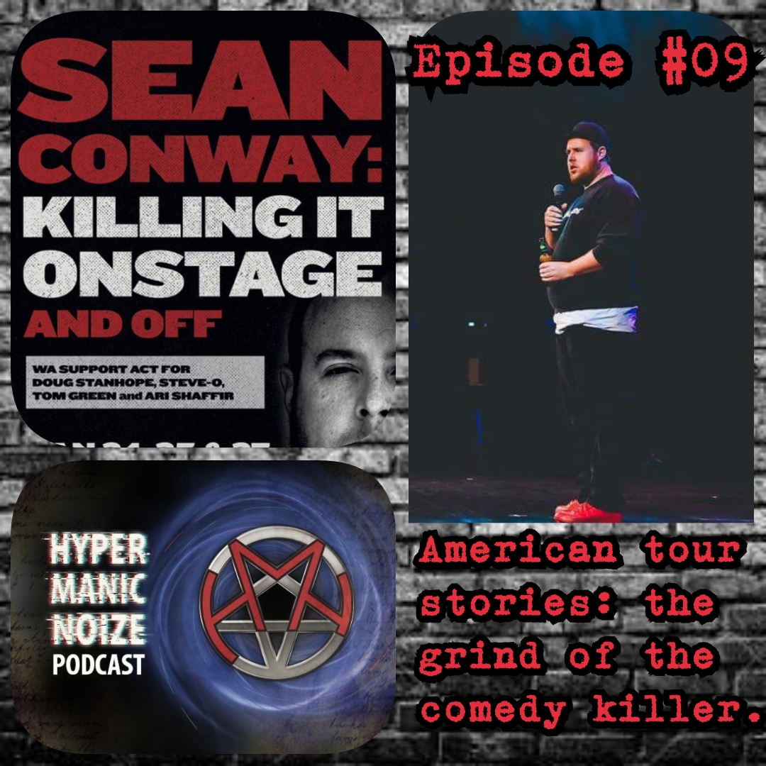 #09HMN -  Sean Conway [USA tour & comedy tales: killing it onstage & off]