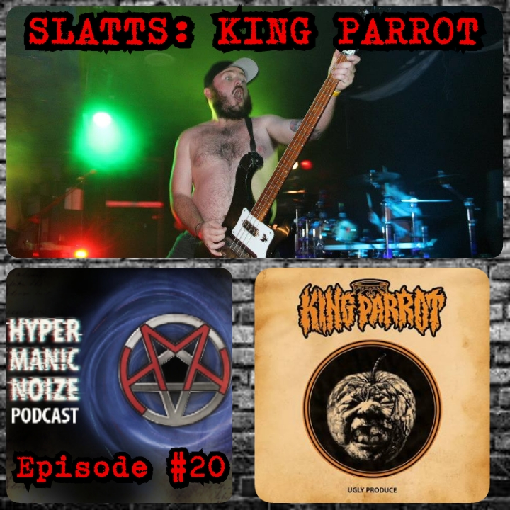 #20HMN: Slatts [KING PARROT] - Bass Flogger for the Aussie Avian Metal Kings