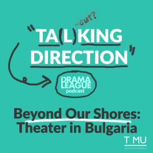 HowWeWorkNow: Beyond Our Shores: Theater in Bulgaria