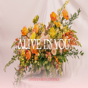 Easter 2024 - Alive In You - Steve Carter