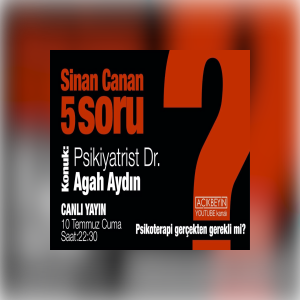 Agah Aydın | Sinan Canan ile 5 Soru | 3.Bölüm
