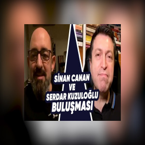 Serdar Kuzuloğlu ve Sinan Canan | AçıkBeyin Buluşmaları