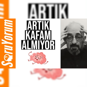 SoruYorum - Artık Kafam Almıyor