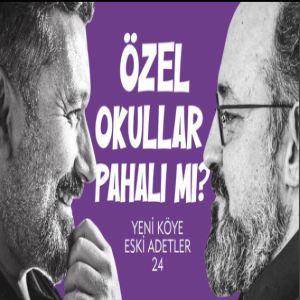 Özel Okullar Pahalı Mı? | Yeni Köye Eski Adetler | 24. Bölüm