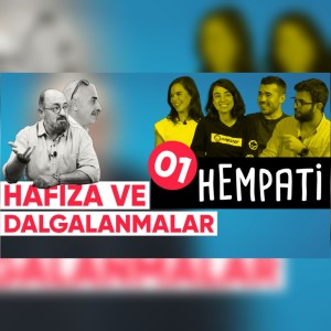 Hafıza ve Dalgalanmalar | HEMPATİ - B01