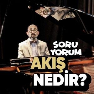 SoruYorum - Akış Nedir? Nasıl Akarız?