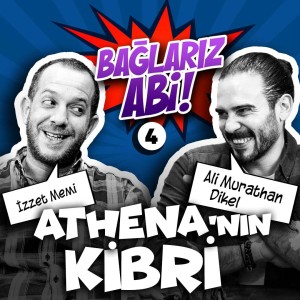 Athena’nın Kibri | Bağlarız Abi - B04