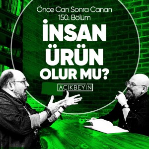 İnsan Ürün Olur Mu? | Önce CAN Sonra CANAN | 150.Bölüm