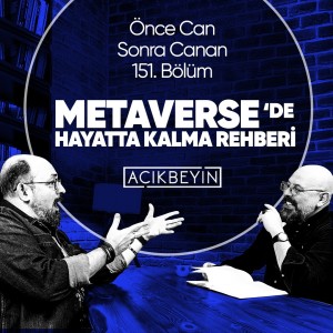 Metaverse’de Hayatta Kalma Rehberi | Önce CAN Sonra CANAN | 151.Bölüm