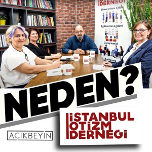 İstanbul Otizm Derneği | NEDEN? | 10.Bölüm