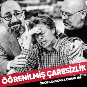 Öğrenilmiş Çaresizlik | Önce CAN Sonra CANAN | 158.Bölüm