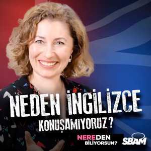 Neden İngilizce Konuşamıyoruz? | Nereden Biliyorsun?