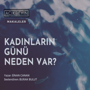 Kadınların Günü Neden Var? | AçıkBeyin Makaleler