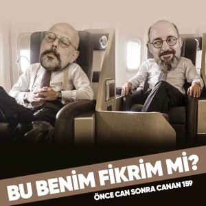 Bu Fikir Benim Fikrim Mi? Nereden Bileceğim? | Önce CAN Sonra CANAN | 159.Bölüm