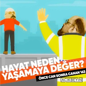 Hayat Neden Yaşamaya Değer? | Önce CAN Sonra CANAN | 163.Bölüm