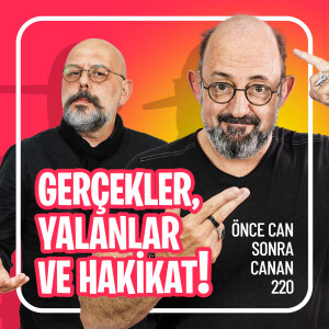 Gerçekler, Yalanlar ve Hakikat I Önce Can Sonra Canan 220. Bölüm