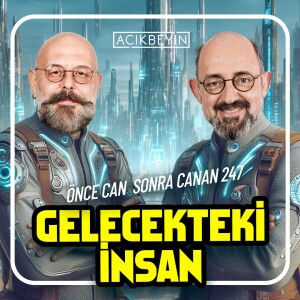 Gelecekteki İnsan I Önce Can Sonra Canan 247.Bölüm