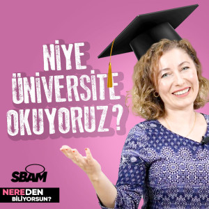 Niye Üniversite Okuyoruz? | Nereden Biliyorsun?