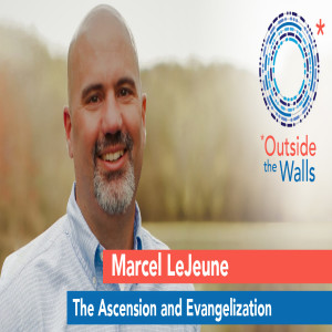Marcel LeJeune - The Ascension and Evangelization