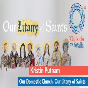 Kristin Putnam - Our Litany of Saints