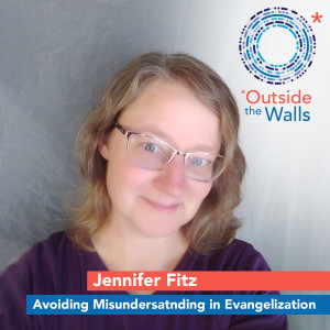 Jennifer Fitz - Avoiding Misunderstanding in Evangelization