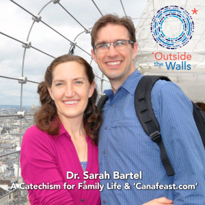#241: Dr. Sarah Bartel - A Catechism for Family Life and CanaFeast.com