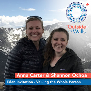 Anna Carter & Shannon Ochoa - Eden Invitation: Valuing the Whole Person