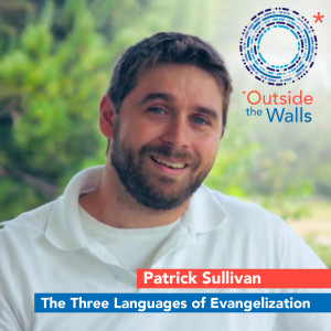 Patrick Sullivan -The Three Languages of Evangelization