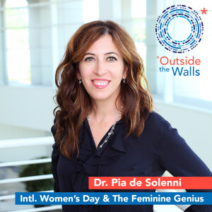 International Women’s Day& The Feminine Genius - Dr. Pia de Solenni