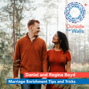 Daniel and Regina Boyd - Marriage Enrichment Tips and Tricks