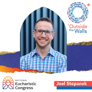 The 2024 National Eucharistic Congress - Joel Stepanek