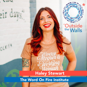 Haley Stewart - The Word on Fire Institute