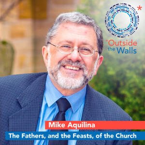 The Fathers, and the Feasts, of the Church - Mike Aquilina