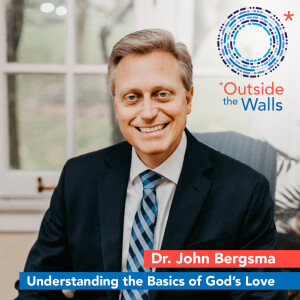 Dr. John Bergsma - Understanding the Basics of God’s Love