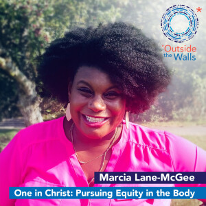 One in Christ, Pursuing Equity in the Body - Marcia Lane-McGee