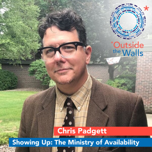 Showing Up: The Ministry of Availability - Chris Padgett
