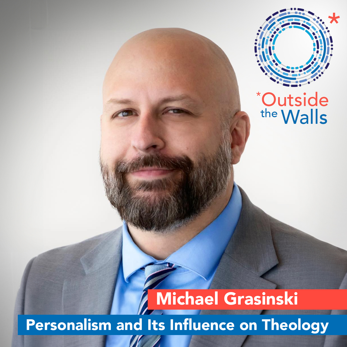 Personalism and Its Influence on Theology – Michael Grasinski