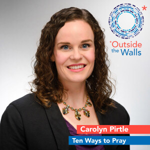 Carolyn Pirtle: Ten Ways to Pray