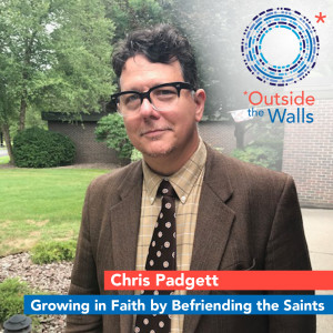 Chris Padgett - Growing in Faith by Befriending the Saints - SaintSummit.com