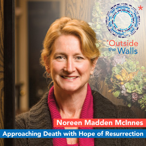 Noreen Madden McInnes: Approaching Death with Hope of Resurrection