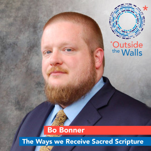 Bo Bonner - The Ways we Receive Sacred Scripture