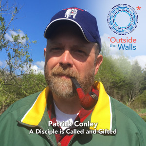 #244: Patrick Conley - A Disciple is Called and Gifted